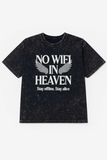 NO WIFI IN HEAVEN – Heavyweight Acid Wash Tee